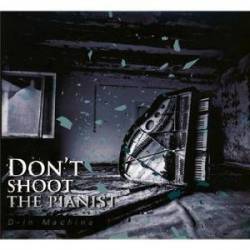 Don't Shoot The Pianist : D-in Machina
